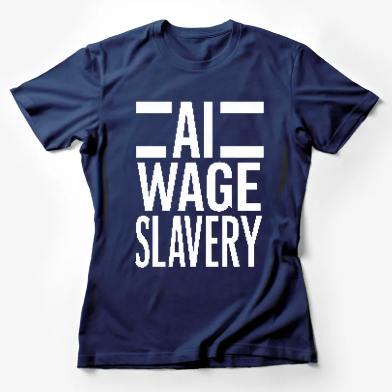 Anti Wage Slavery T-Shirt, Bold Black and White Statement Tee, Activist Apparel, Unisex Female T-Shirt