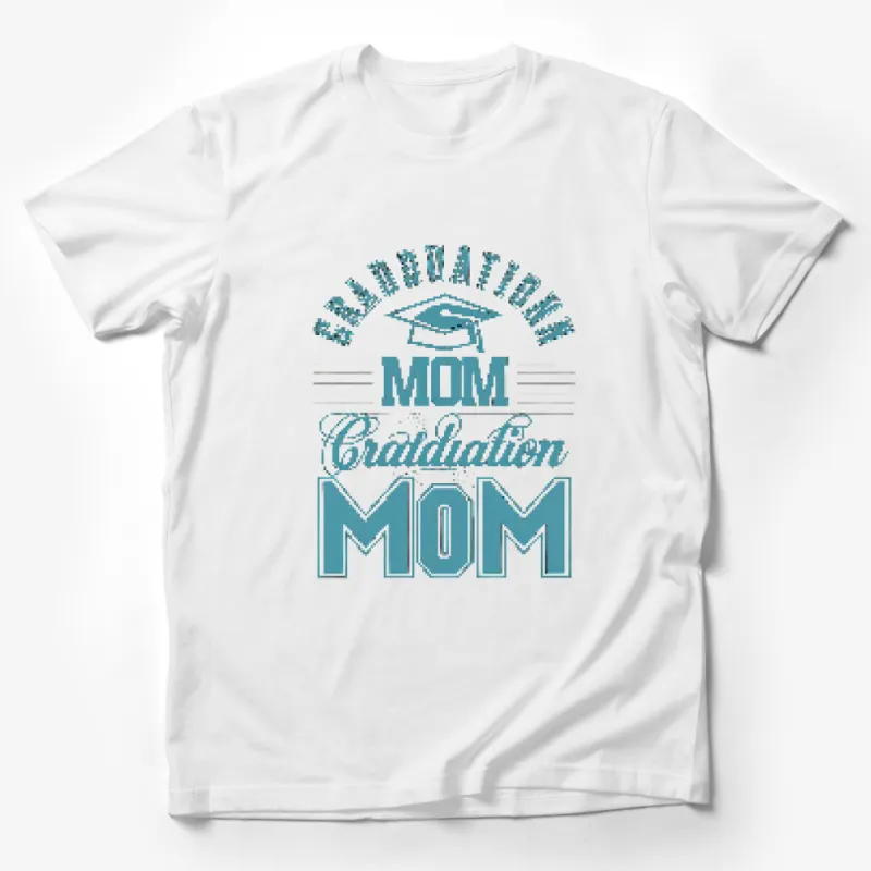 Graduation Mom T-Shirt, Proud Mom Graduate Celebration, Gift for Moms, College Graduation Apparel Male T-Shirt