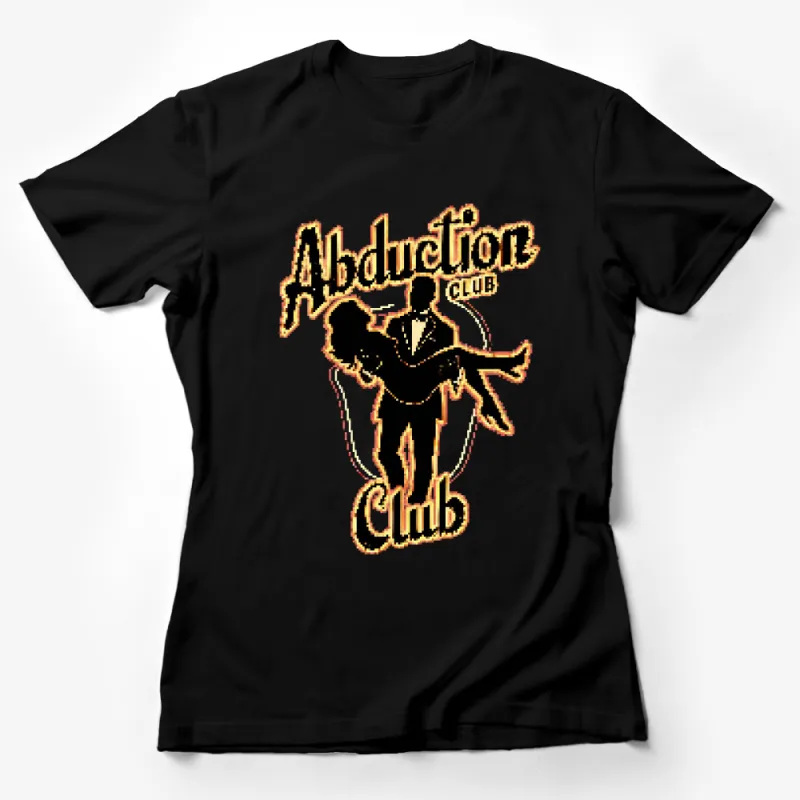 Abduction Club T-Shirt, Retro UFO Alien Kidnap Graphic Tee, Vintage Style Sci-Fi Apparel, Unisex Female T-Shirt