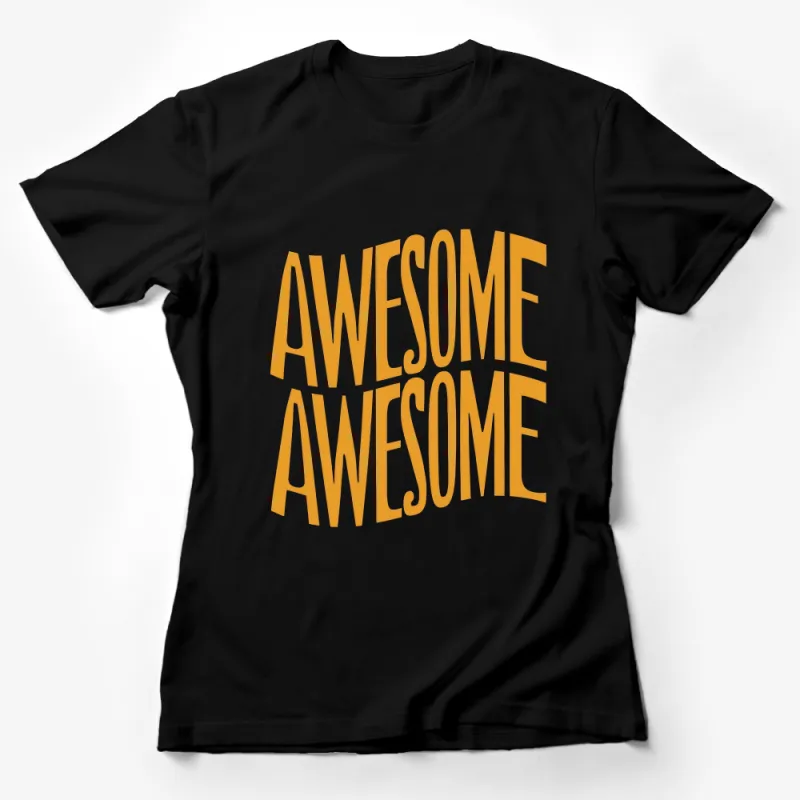 Awesome Awesome Text Graphic T-Shirt, Yellow Bold Casual Unisex Tee, Ideal Gift for Friends and Family Female T-Shirt