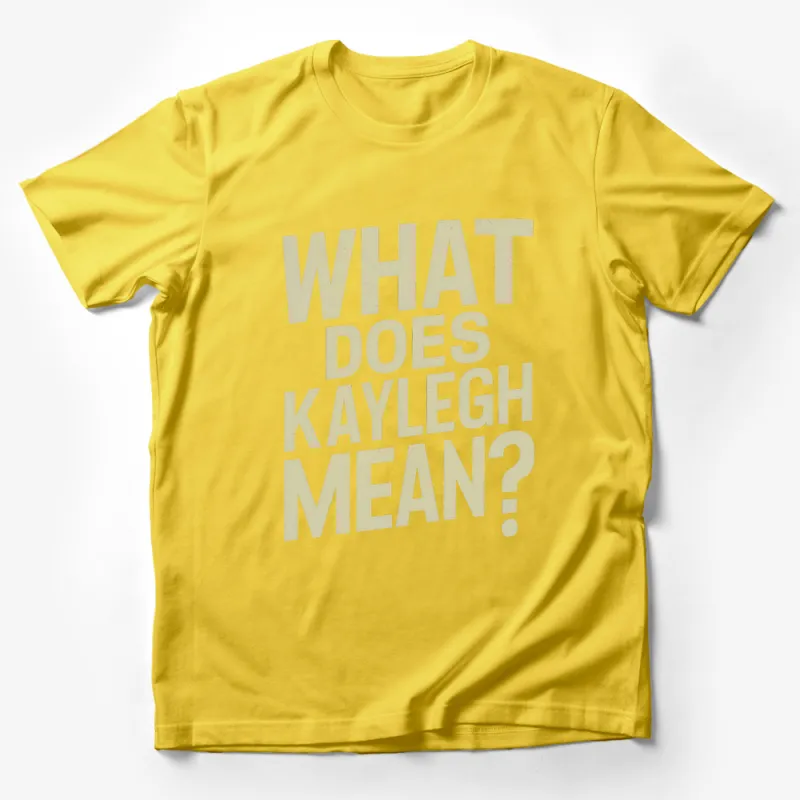 What Does Kayleigh Mean? Quote T-Shirt, Beige Text Design, Unisex Tee, Casual Fashion Top Male T-Shirt