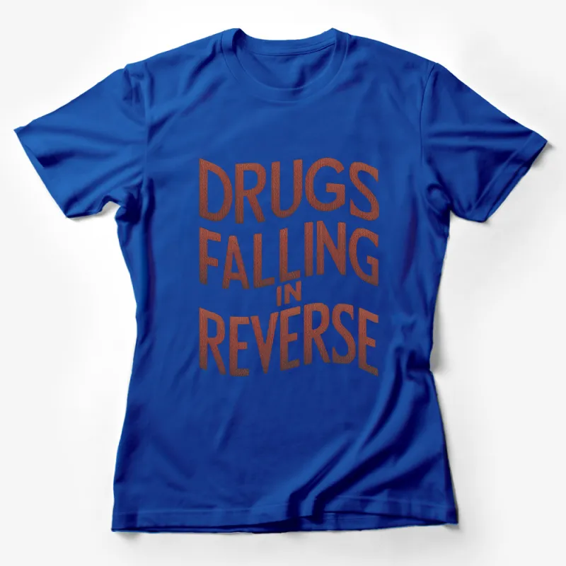 Bold Statement Red T-Shirt, Drugs Falling in Reverse Text, Eye-Catching Typography Tee, Unisex Fashion Female T-Shirt