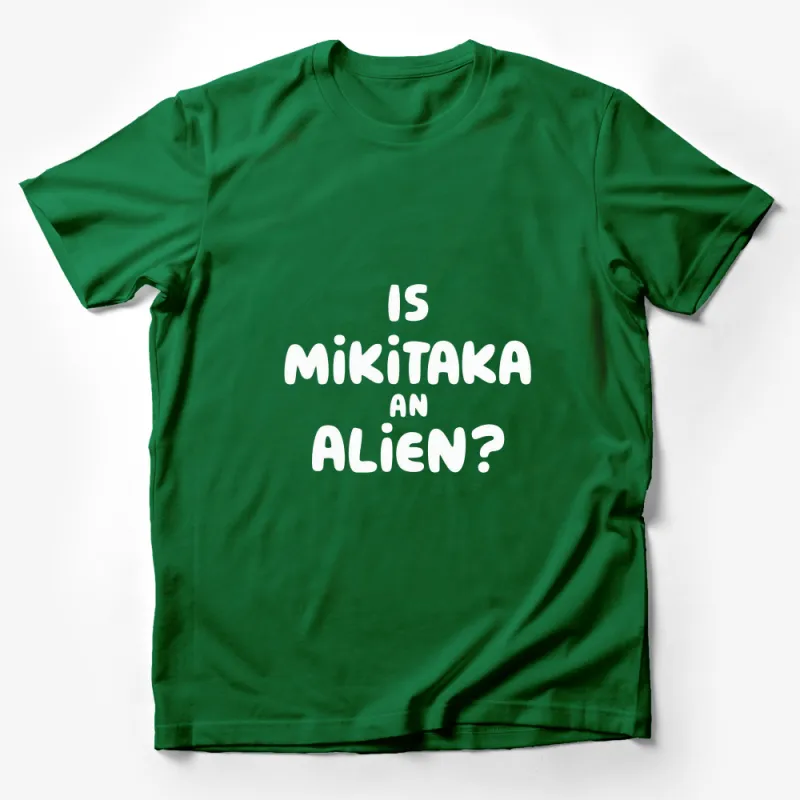 Is Mikitaka an Alien? Graphic T-Shirt, Unisex UFO Enthusiast Tee, Gift for Sci-Fi Fans Male T-Shirt