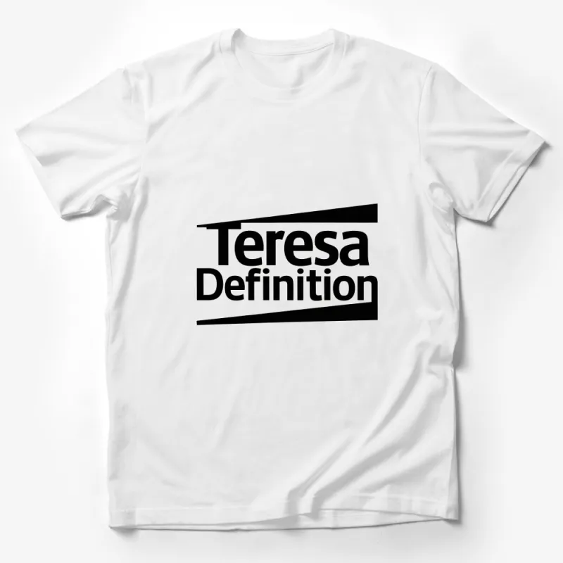 Teresa Definition Bold Graphic Black and White T-Shirt, Unisex Modern Typography Tee, Casual Fashion Apparel Male T-Shirt