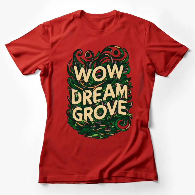 Trendy Dream Grove Wow Graphic T-Shirt, Vibrant Nature-Inspired Tee, Unisex Casual Shirt Female T-Shirt