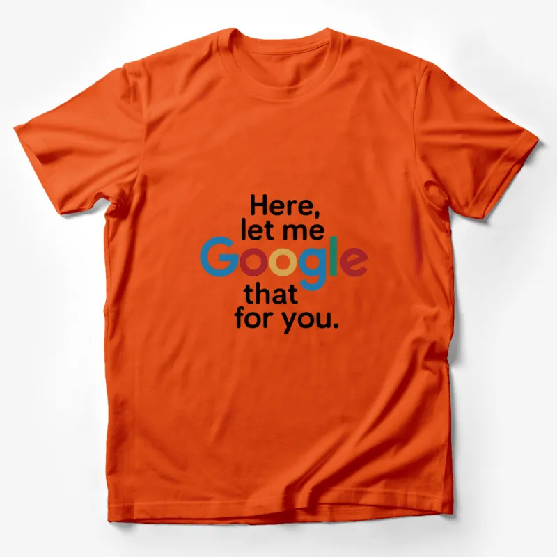 Funny Google T-Shirt, Colorful Let Me Google That For You Tee, Unisex Casual Shirt Male T-Shirt