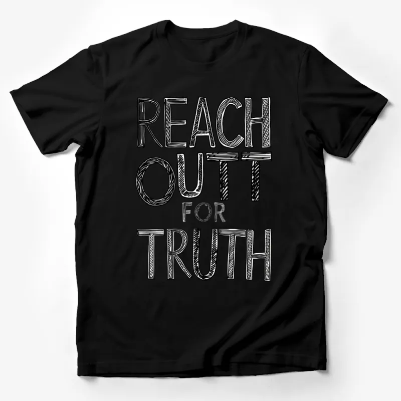 Reach Out For Truth Inspirational Quote T-Shirt, Black and White Typography, Motivational Tee Male T-Shirt