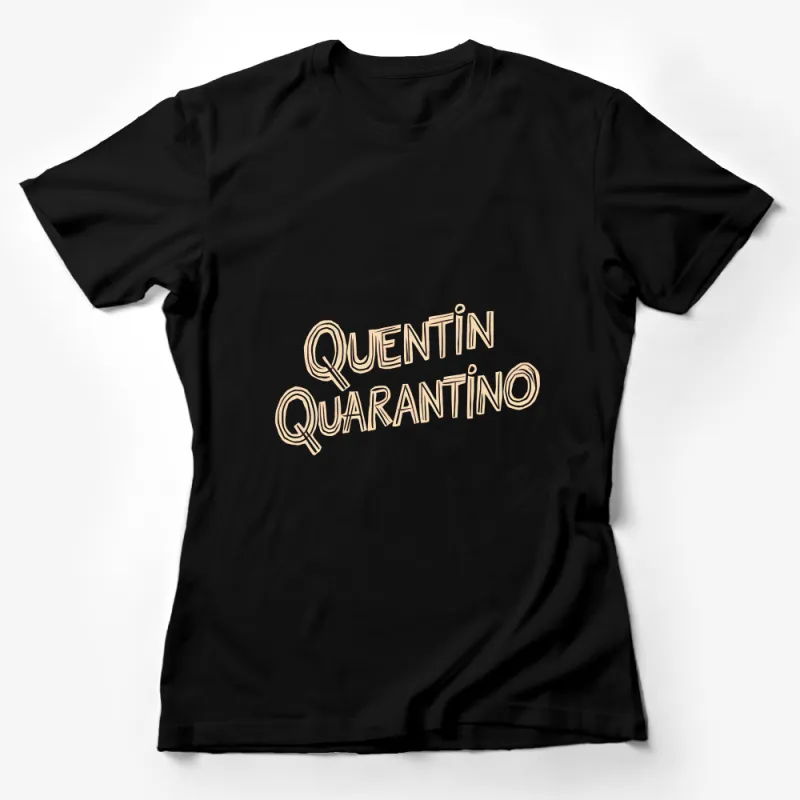 Quentin Quarantino Funny Pun T-Shirt, Unique Graphic Tee, Quarantine Humor, Casual Wear Female T-Shirt