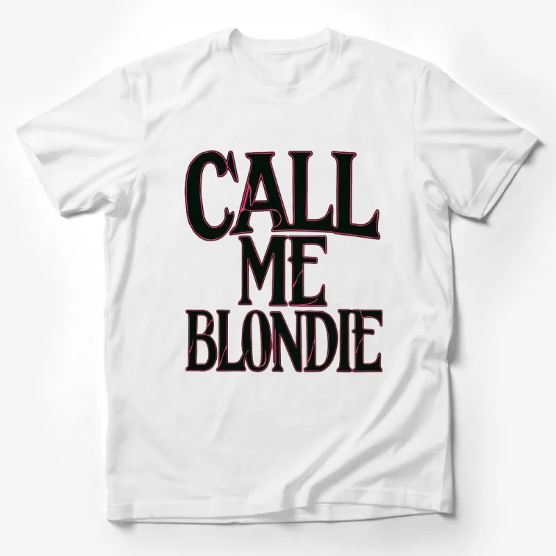 Vintage Style Call Me Blonde Graphic T-Shirt, Retro Typography Tee, Bold Statement Shirt for Women and Men Male T-Shirt