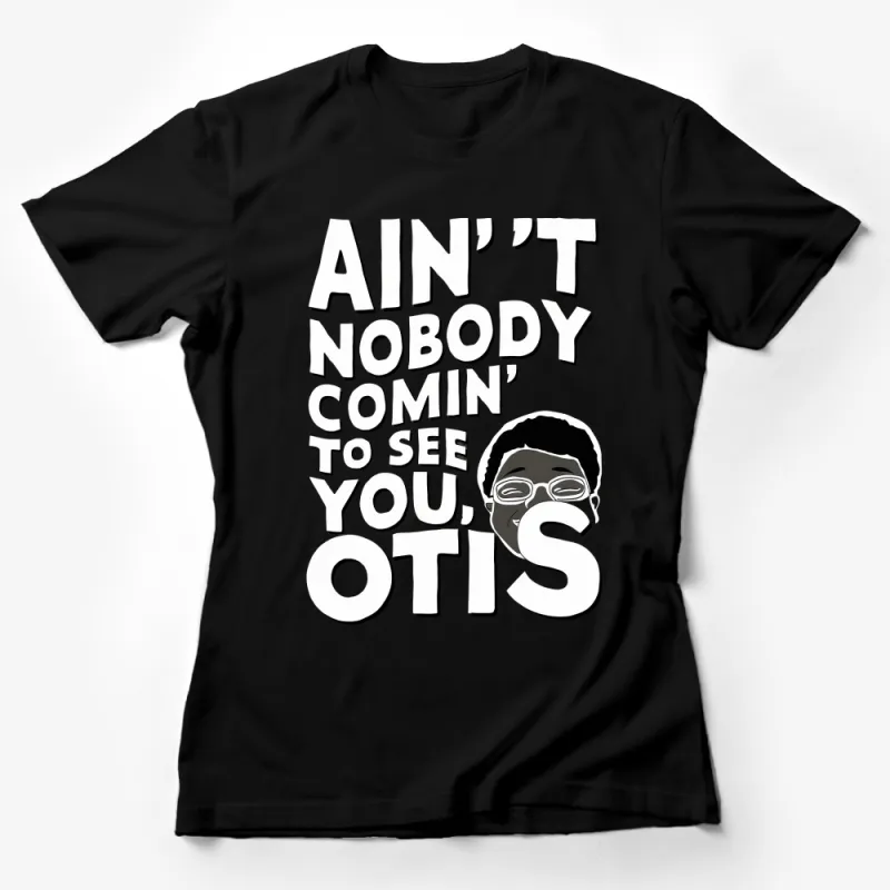 Bold Black and White Otis Quote T-Shirt, Unisex Graphic Tee, Music Fan Gift Idea Female T-Shirt