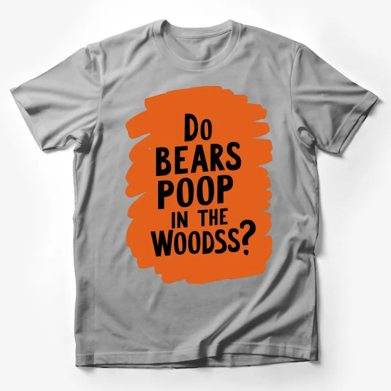 Funny Bear Poop Woods Quote T-Shirt, Humorous Outdoor Camping Tee, Unisex Gift for Nature Lovers Male T-Shirt