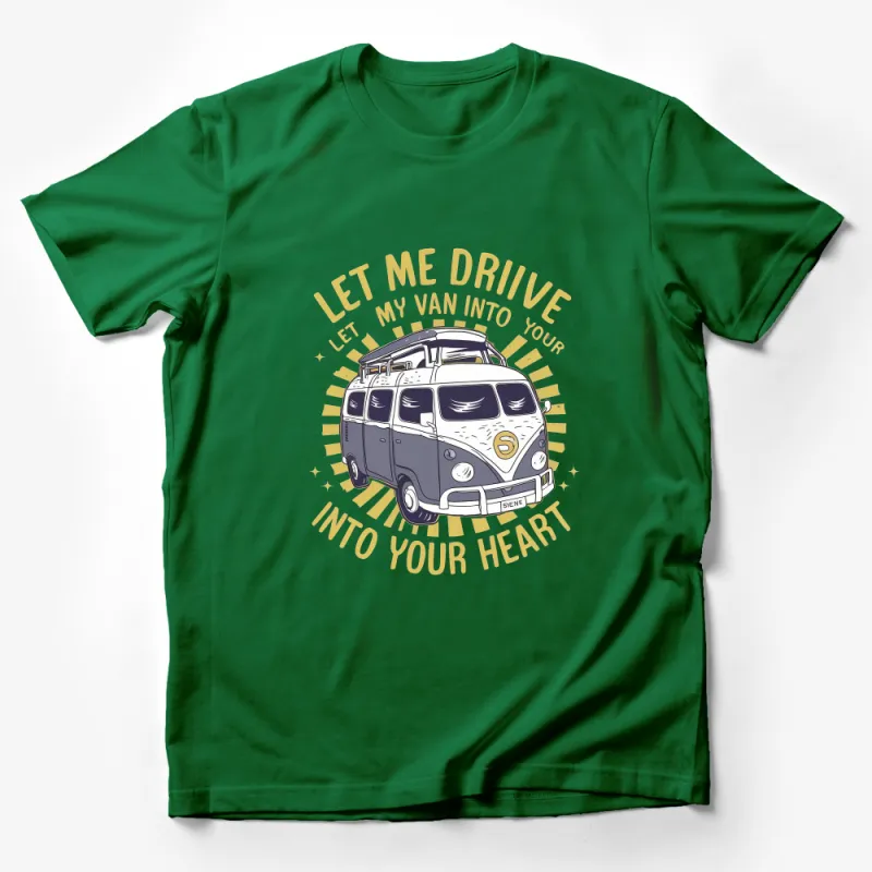 Vintage Van T-Shirt, Retro Camper Van Tee, Let Me Drive Into Your Heart Design, Unisex Apparel Male T-Shirt