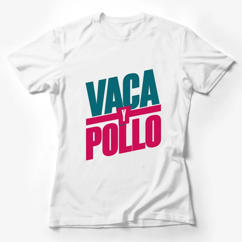 Vaca y Pollo Bold Text Graphic T-Shirt, Unisex Modern Typography Tee, Colorful Trendy Shirt Design Female T-Shirt