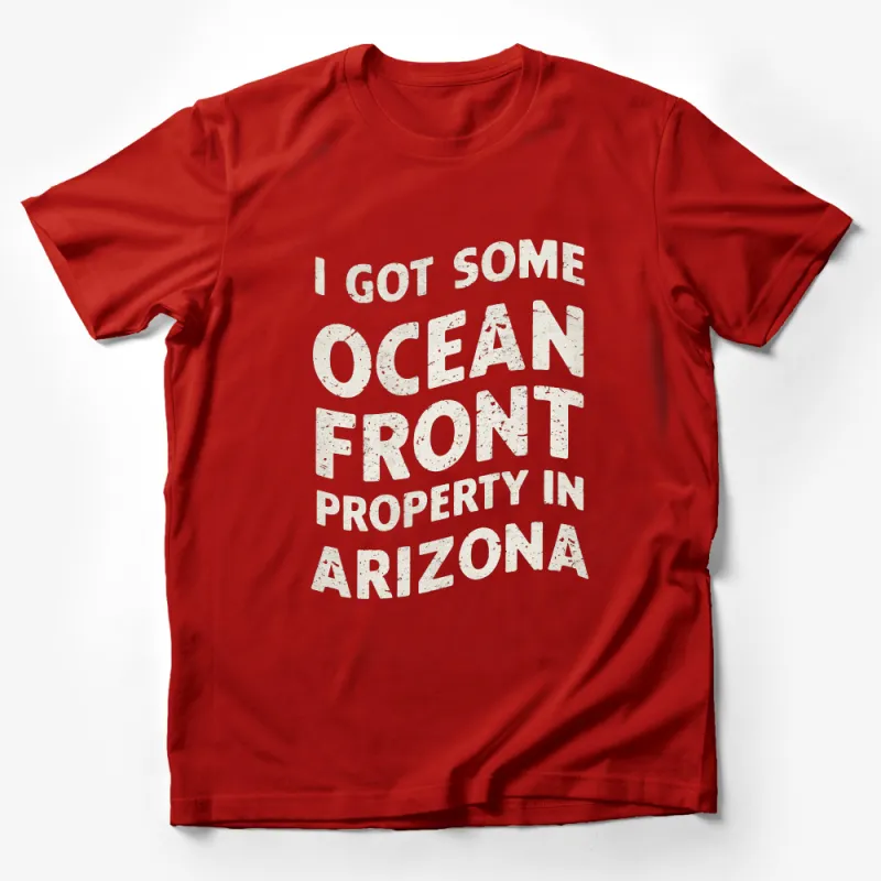 Ocean Front Property in Arizona Quote T-Shirt, Funny Novelty Graphic Tee, Unisex Casual Outfit Male T-Shirt