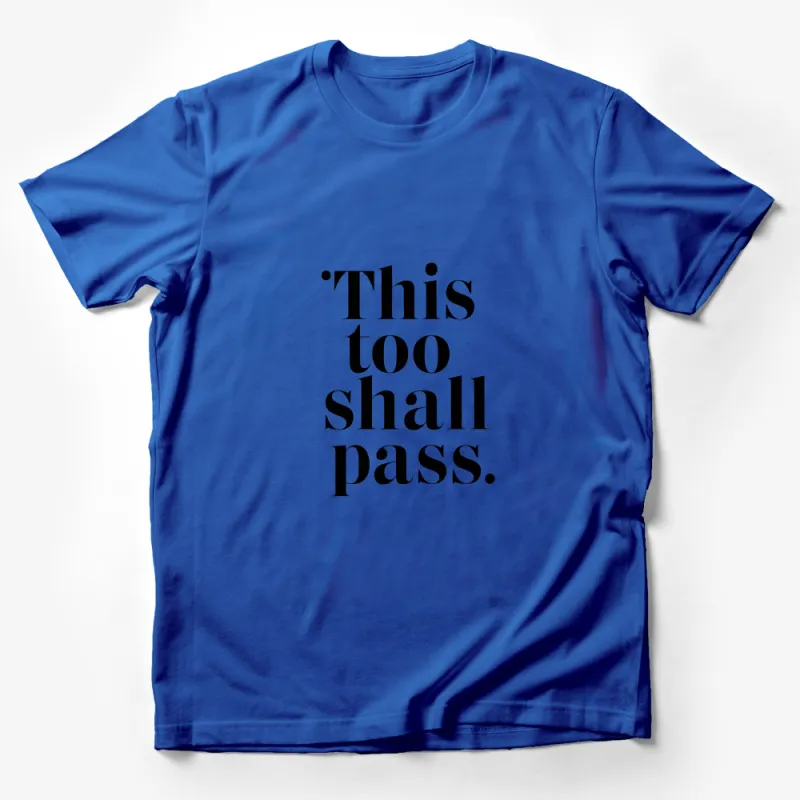 Inspirational Quote T-Shirt This Too Shall Pass - Positive Message Tee, Unisex Black and White Shirt Male T-Shirt