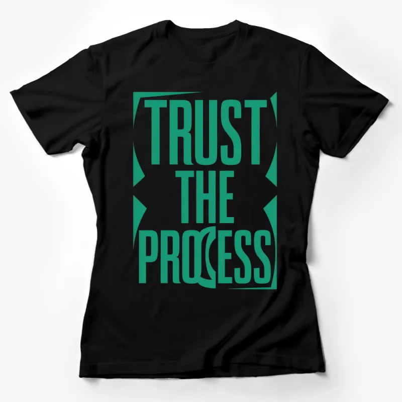 Inspirational Trust The Process Green Text Graphic T-Shirt, Motivational Shirt, Unisex Tee, Gift for Him or Her Female T-Shirt