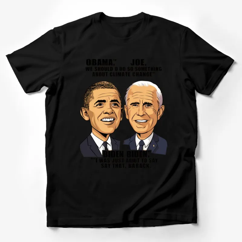 Political Humor T-Shirt, Obama and Biden Cartoon, Funny Quote Unisex Tee Male T-Shirt