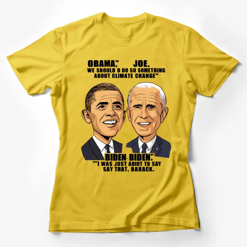 Political Humor T-Shirt, Obama and Biden Cartoon, Funny Quote Unisex Tee Female T-Shirt