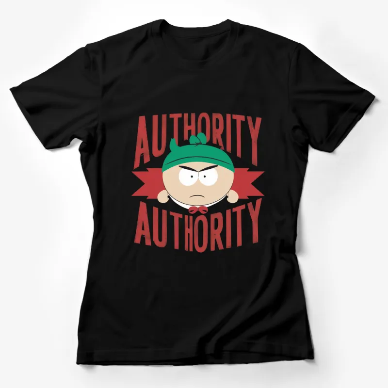 South Park Authority Cartman Quote Red Graphic T-Shirt, Unisex Cartoon Character Tee, Bold Text Design Female T-Shirt