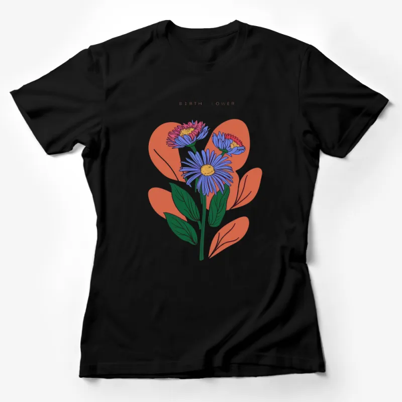 Birth Flower Graphic T-Shirt, Floral Art Tee, Women's Fashion Top, Unique Botanical Shirt Design Female T-Shirt