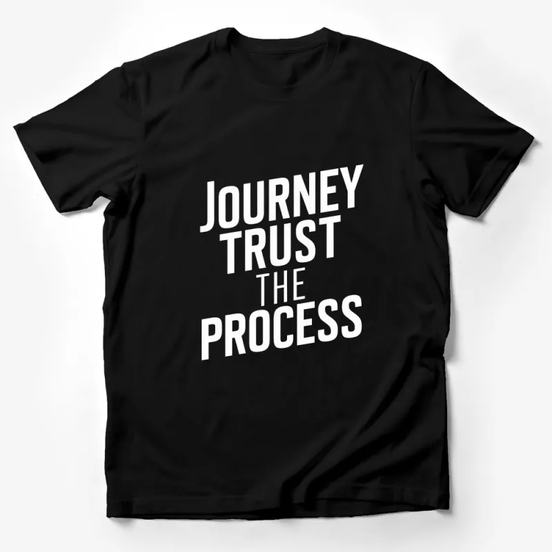 Journey Trust The Process White T-Shirt, Inspirational Quote Tee, Unisex Motivational Shirt Male T-Shirt