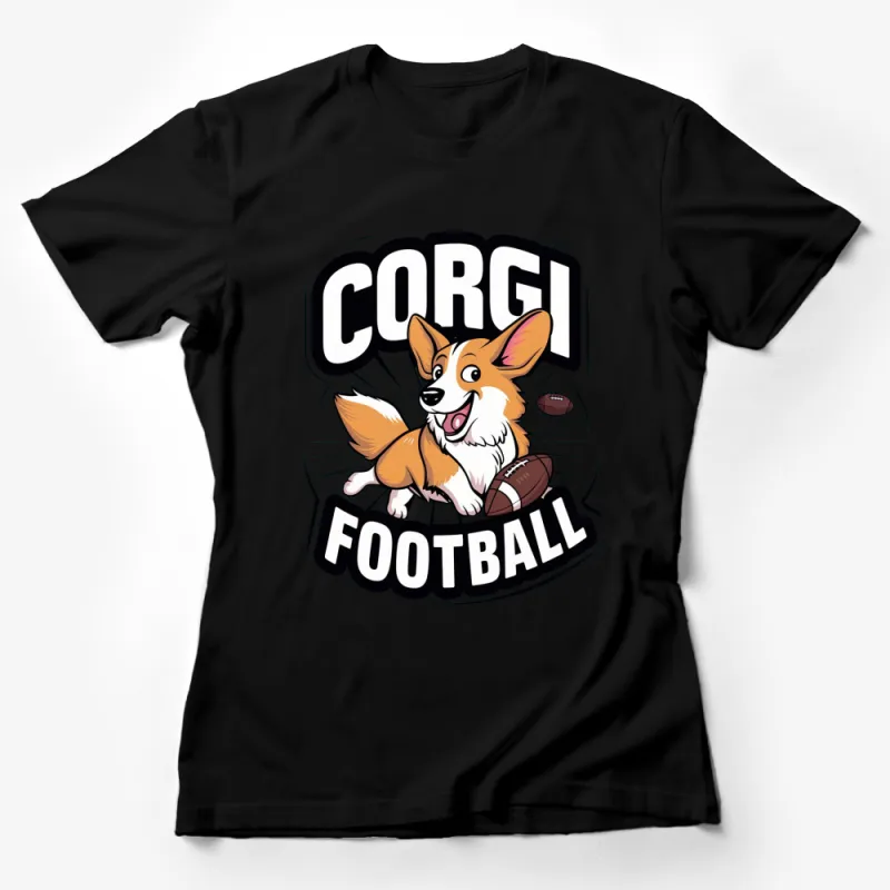 Corgi Football Fan T-Shirt, Cute Dog Sports Lover Tee, Fun Pet Illustration Shirt, Unisex Clothing Female T-Shirt