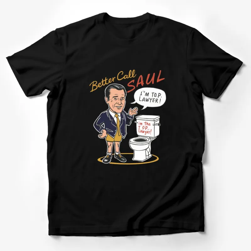 Better Call Saul Graphic T-Shirt, Funny Lawyer Quote Tee, Unique Legal Humor Top Male T-Shirt