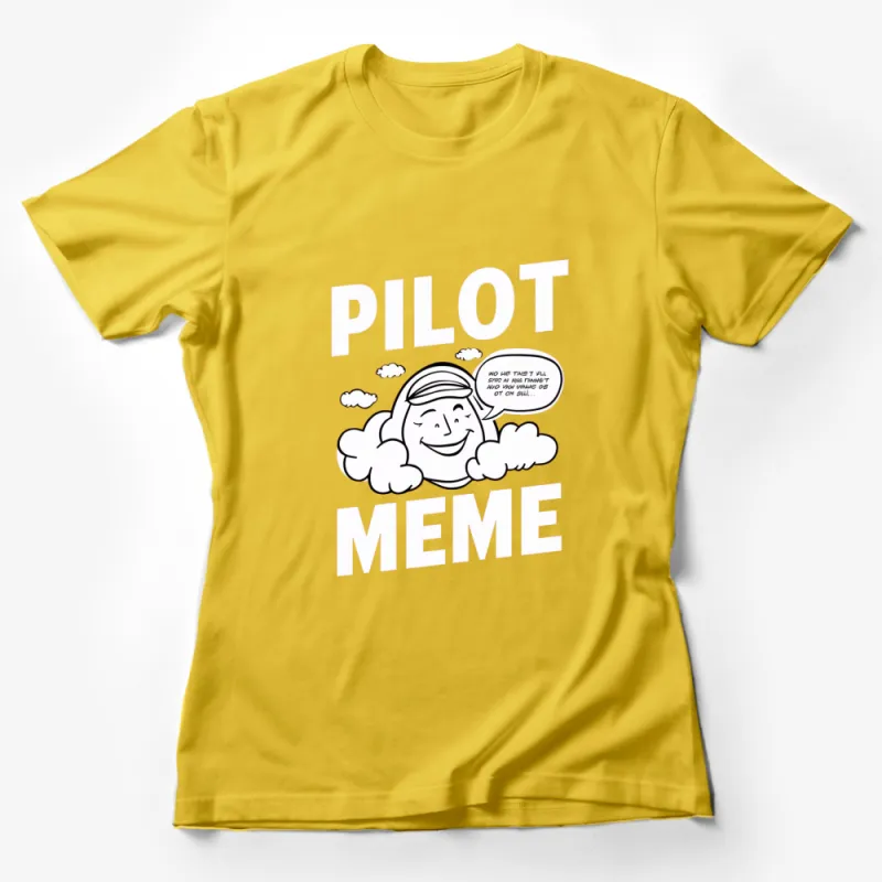 Pilot Meme T-Shirt, Funny Aviation Quote, Black and White Graphic Tee, Casual Wear for Pilots and Enthusiasts Female T-Shirt