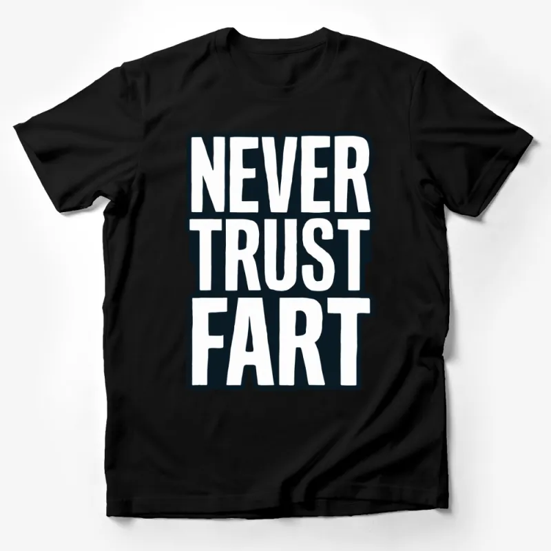 Funny Quote T-Shirt Never Trust A Fart - Humorous Unisex Tee, Gift for Friend, Graphic Tee, Comfortable Cotton Shirt Male T-Shirt