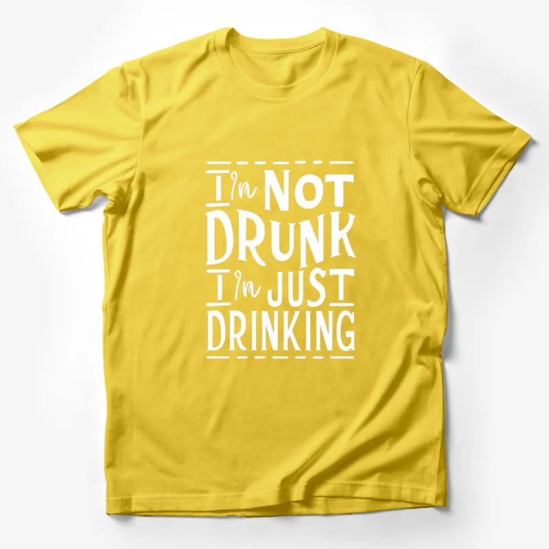 Funny Drinking T-Shirt I'm Not Drunk, I'm Just Drinking Quote, Party Shirt, Casual Men's and Women's Tee Male T-Shirt