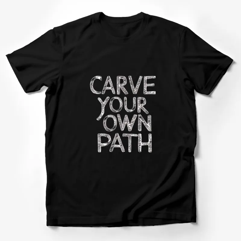 Inspirational Quote T-Shirt, Carve Your Own Path in Bold White Text, Trendy Graphic Tee for Adults Male T-Shirt