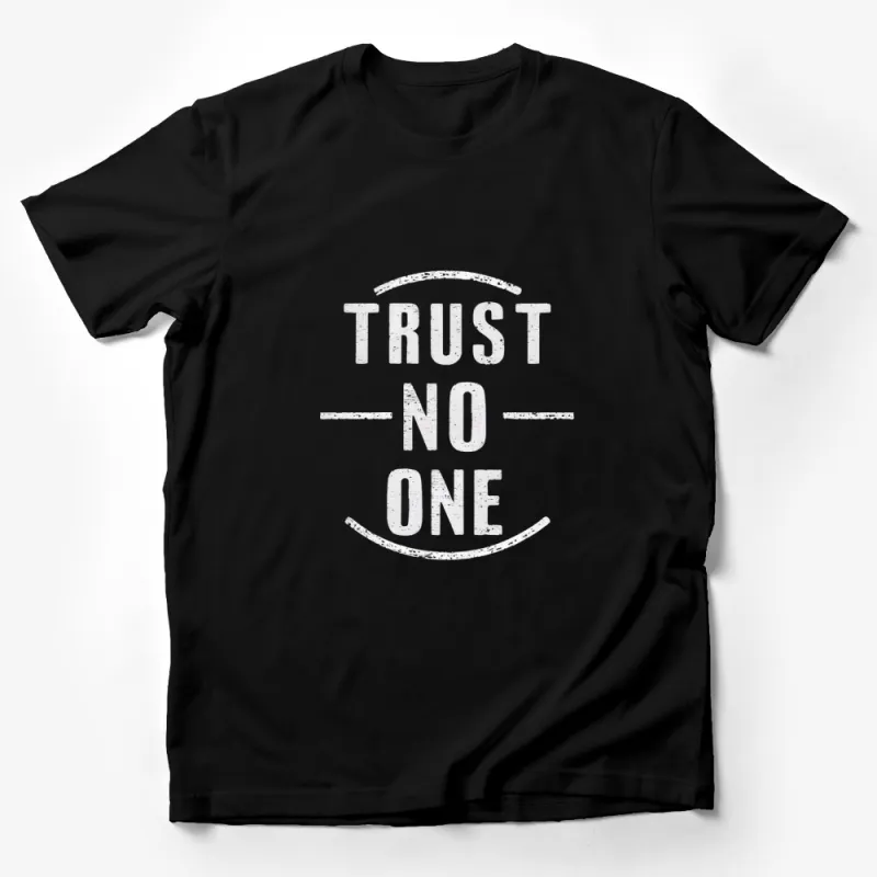 Trust No One T-Shirt, Bold White Text on Black, Unisex Graphic Tee, Statement Shirt for Men and Women Male T-Shirt