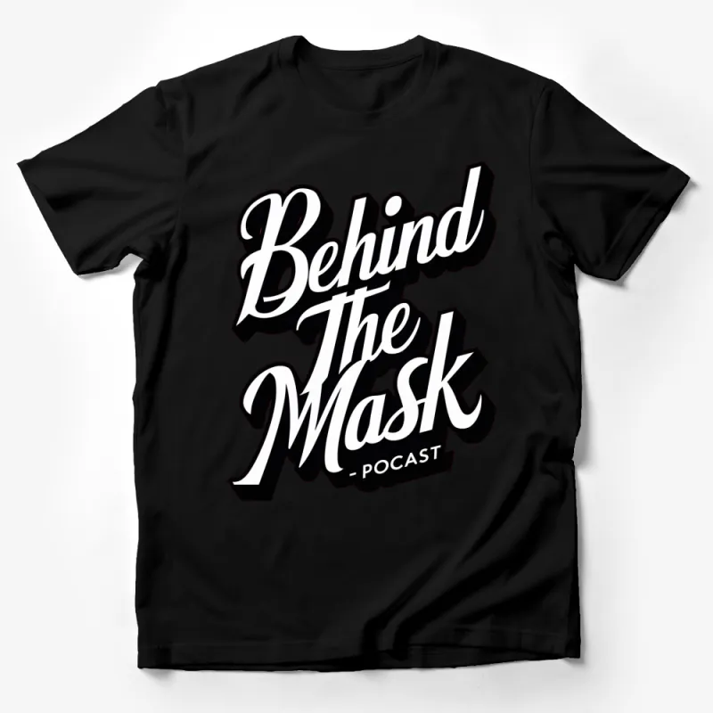 Behind The Mask Podcast Logo T-Shirt, Bold Text Graphic Tee, Unisex Fashion Top Male T-Shirt