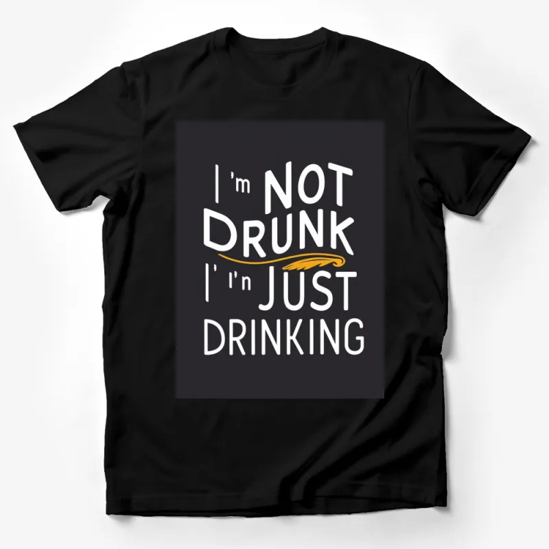 Funny Drinking T-Shirt I'm Not Drunk I'm Just Drinking Party Tee Male T-Shirt