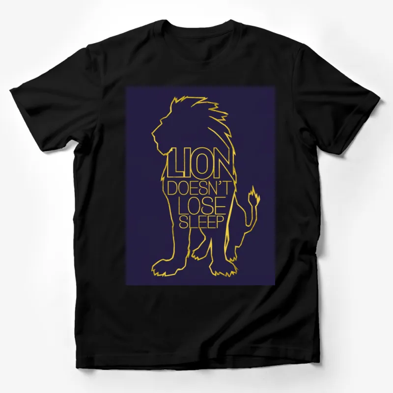 Graphic Lion T-Shirt, Motivational Quote, Bold Lion Doesn't Lose Sleep Design Male T-Shirt