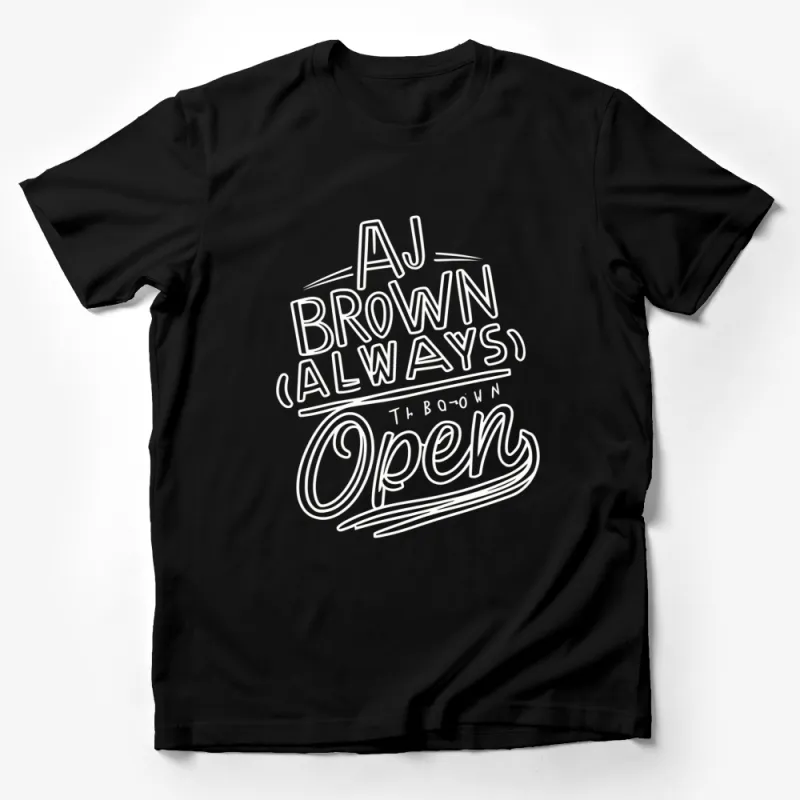 AJ Brown Always Open Bold Graphic T-Shirt, Stylish White on Black Design, Casual and Trendy Tee, Unisex Fit Male T-Shirt