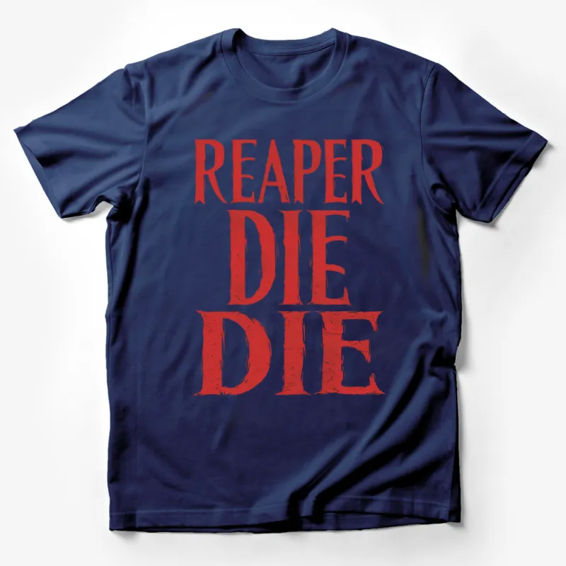 Reaper Die Die Bold Red Text Graphic T-Shirt, Unisex Horror Tee, Gothic Apparel Male T-Shirt