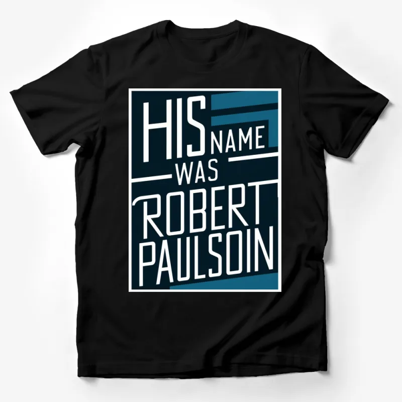 His Name Was Robert Paulson Quote T-Shirt, Fight Club Inspired, Graphic Tee, Movie Fan Apparel Male T-Shirt