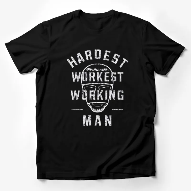 Hardest Working Man T-Shirt, Inspirational Quote, Motivational Black Shirt, Unique Graphic Tee, Men's Fashion, Gift for Him Male T-Shirt