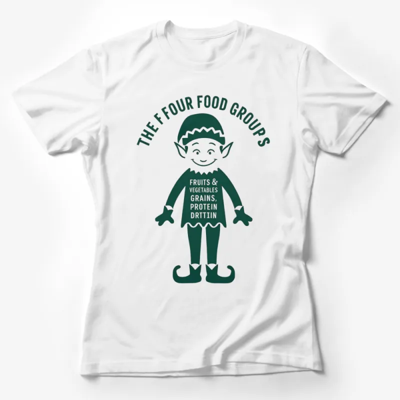 Elf Graphic T-Shirt, The Four Food Groups, Fruits Vegetables Grains Protein Tee, Fun Nutrition Guide Shirt, Holiday Elf Outfit Female T-Shirt