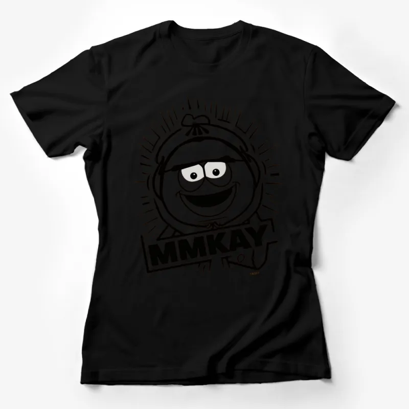 Funny Cartoon Character T-Shirt, MMKAY Slogan, Black and White Graphic Tee, Unisex Female T-Shirt