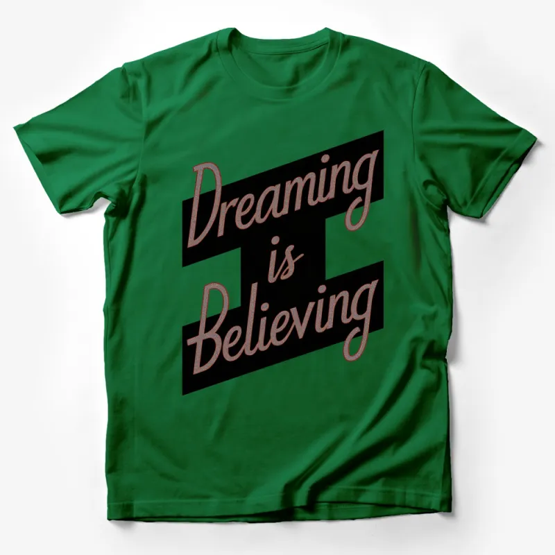 Inspirational Quote T-Shirt Dreaming is Believing - Motivational Text Tee, Unique Glitter Design, Unisex Fashion Male T-Shirt