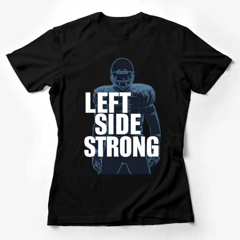 Football Player T-Shirt Left Side Strong Blue Silhouette Athletic Tee Female T-Shirt