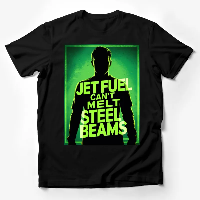 Jet Fuel Can't Melt Steel Beams T-Shirt, Bold Statement Tee, Unisex Graphic Shirt Male T-Shirt