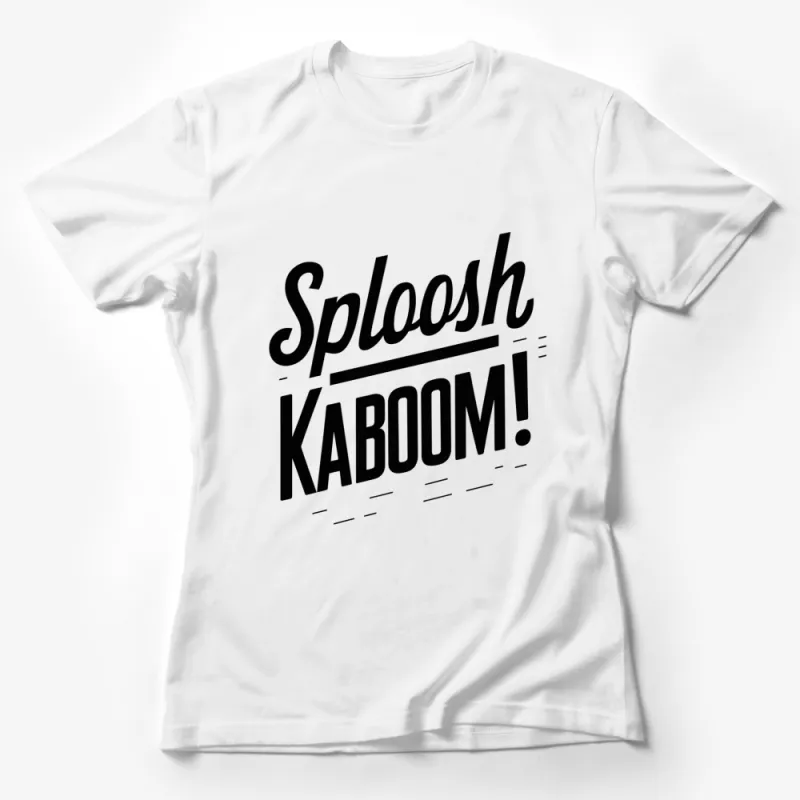 Sploosh Kaboom Comic Sound Effect T-Shirt, Black and White Graphic Tee, Fun Casual Shirt Female T-Shirt