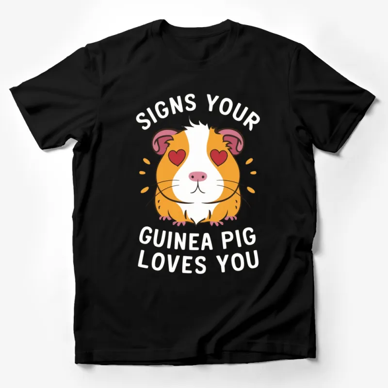 Cute Guinea Pig T-Shirt - Signs Your Guinea Pig Loves You - Animal Lover Gift - Fun Graphic Tee - Pet Owner Shirt Male T-Shirt