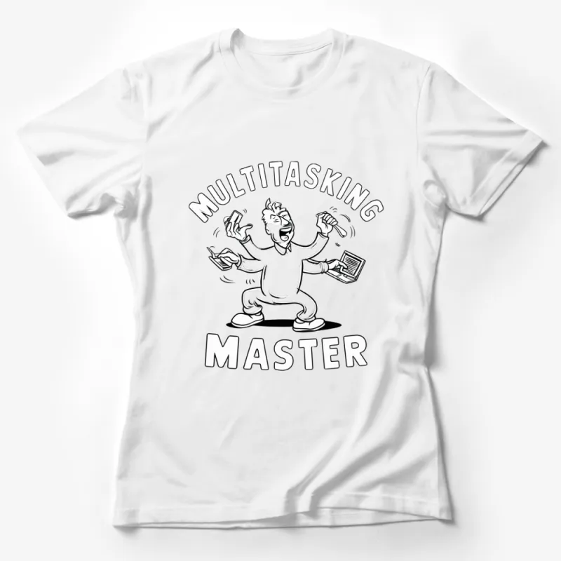 Multitasking Master Graphic T-Shirt, Funny Office Humor, Black Tee for Work, Gift for Coworkers Female T-Shirt