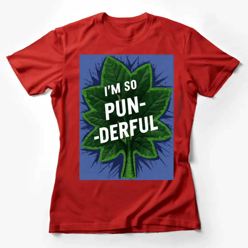 Funny Pun T-Shirt I'm So Pun-derful Leaf Graphic Tee, Humor Word Play Unisex Shirt, Gift for Friends Female T-Shirt