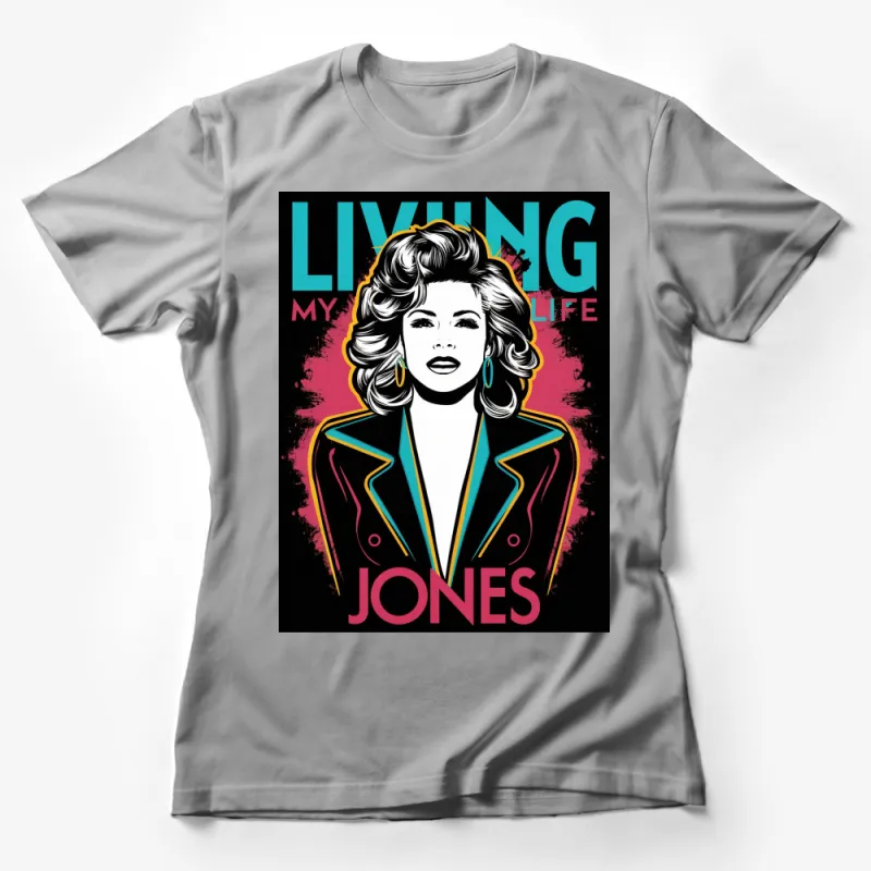 Living My Life Jones Retro Pop Art T-Shirt, Bold Graphic Tee, Vibrant Colorful Top, Vintage Style Shirt Female T-Shirt