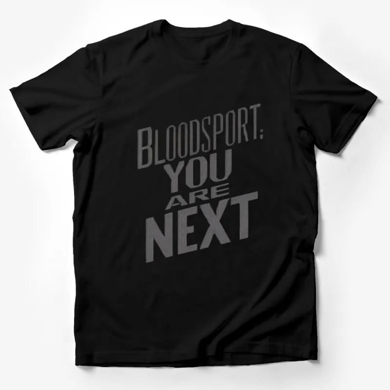 Bloodsport You Are Next Graphic Tee, Bold Statement T-Shirt, Unisex Fashion Top, Cool Text Design Male T-Shirt